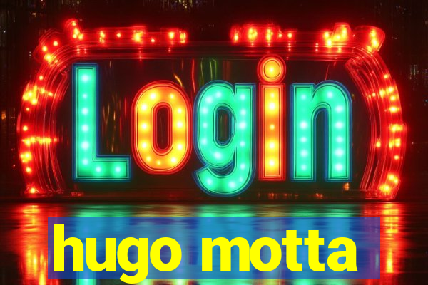 hugo motta
